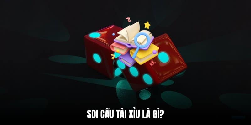 Định nghĩa về cách soi cầu game Tài Xỉu